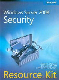 Windows Server 2008 Security Resource Kit + CD - Jesper M. Johansson [KSIĄŻKA]