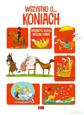 Wszystko o koniach [KSIĄŻKA]