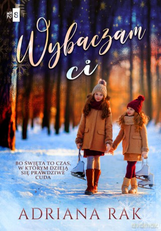 Wybaczam ci - Adriana Rak [KSIĄŻKA]