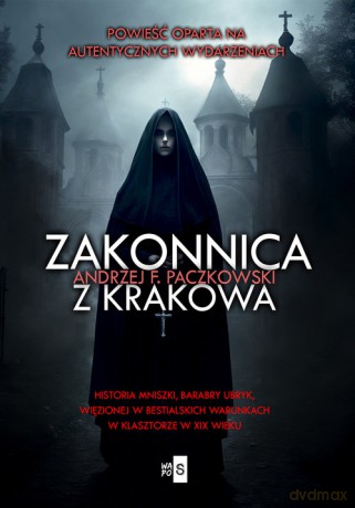 Zakonnica z Krakowa - Andrzej F. Paczkowski [KSIĄŻKA]