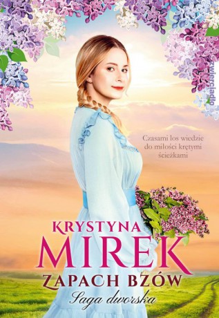 Zapach bzów (Tom 1) - Krystyna Mirek [KSIĄŻKA]