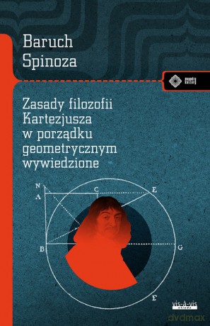 Zasady filozofii Kartezjusza w porządku geometrycznym wyłożone - Baruch Spinoza [KSIĄŻKA]
