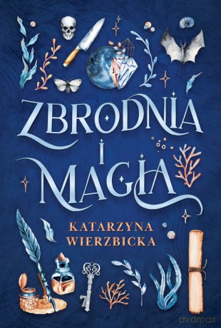 Zbrodnia i magia - Katarzyna Wierzbicka [KSIĄŻKA]