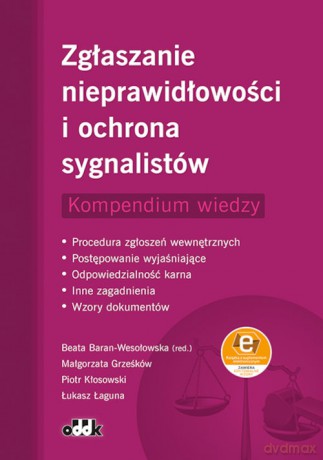 Zgłaszanie nieprawidłowości i ochrona sygnalistów Kompendium wiedzy [KSIĄŻKA]