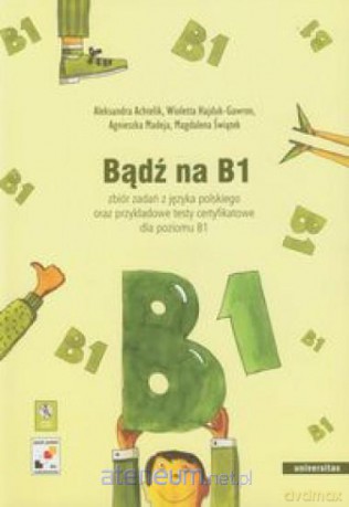 Bądź na B1. Zbiór zadań z języka polskiego +CD [KSIĄŻKA]