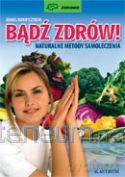 Bądź zdrów natural metody samoloczenia [KSIĄŻKA]