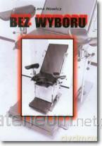 Bez wyboru [KSIĄŻKA]