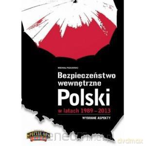 Bezpieczeństwo wewnętrz Polski 1989-2013 [KSIĄŻKA]