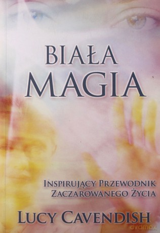 Biała magia. Inspirujący przewodnik... [KSIĄŻKA]