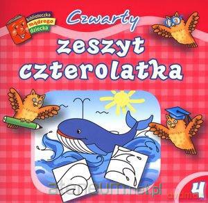 Bibl. mądrego dziecka - Czwarty zeszyt czterolatka [KSIĄŻKA]