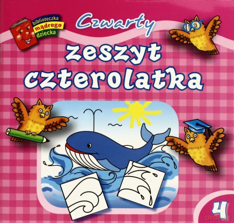 Bibl. mądrego dziecka - Czwarty zeszyt czterolatka [KSIĄŻKA]