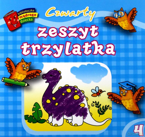 Bibl. mądrego dziecka - Czwarty zeszyt trzylatka [KSIĄŻKA]