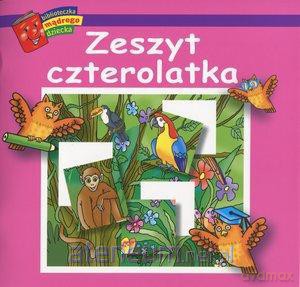 Bibl. mądrego dziecka - Zeszyt czterolatka [KSIĄŻKA]