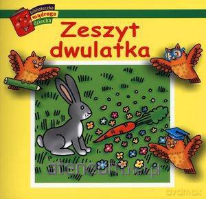 Bibl. mądrego dziecka - Zeszyt dwulatka [KSIĄŻKA]