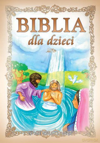 Biblia dla dzieci (wydanie objętościowe) [KSIĄŻKA]
