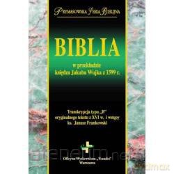 Biblia w przekładzie księdza Jakuba Wujka z 1599 r [KSIĄŻKA]