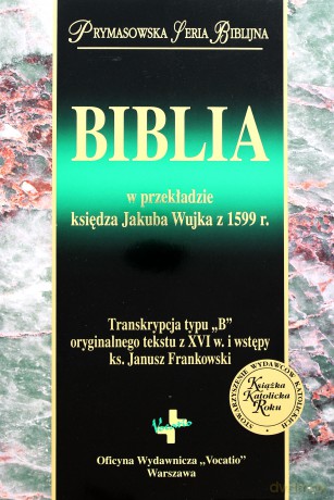 Biblia w przekładzie księdza Jakuba Wujka z 1599 r [KSIĄŻKA]