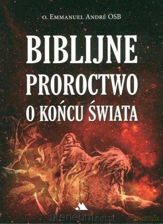 Biblij proroctwo o końcu świata [KSIĄŻKA]
