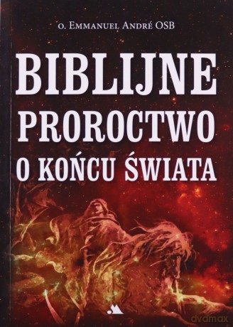 Biblij proroctwo o końcu świata [KSIĄŻKA]