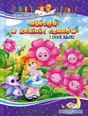 Biblioteczka maluszka - Alicja w Krainie Czarów [KSIĄŻKA]