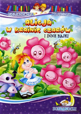Biblioteczka maluszka - Alicja w Krainie Czarów [KSIĄŻKA]