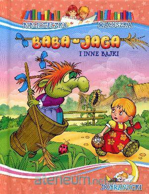 Biblioteczka maluszka - Baba Jaga i in bajki [KSIĄŻKA]