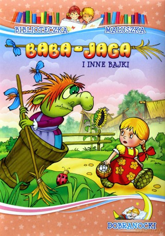 Biblioteczka maluszka - Baba Jaga i in bajki [KSIĄŻKA]
