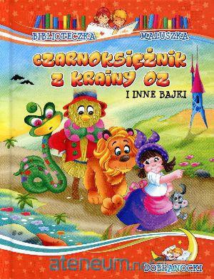 Biblioteczka maluszka - Czarnoksiężnik z krainy Oz [KSIĄŻKA]