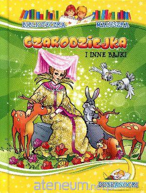 Biblioteczka maluszka - Czarodziejka i in bajki [KSIĄŻKA]