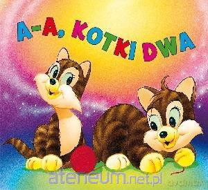 Biblioteczka niedźwiadka - A-A-A, kotki dwa [KSIĄŻKA]