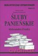 Biblioteczka opracowań nr 008 Śluby Panieńskie [KSIĄŻKA]