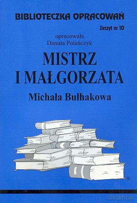 Biblioteczka opracowań nr 010 Mistrz i Małgorzata [KSIĄŻKA]