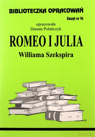Biblioteczka opracowań nr 014 Romeo i Julia [KSIĄŻKA]