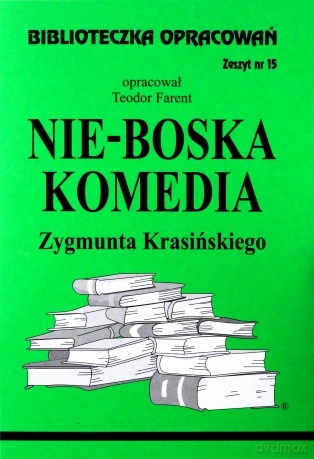Biblioteczka opracowań nr 015 Nie-Boska komedia [KSIĄŻKA]