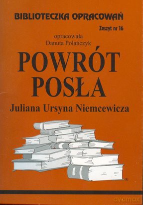 Biblioteczka opracowań nr 016 Powrót posła [KSIĄŻKA]