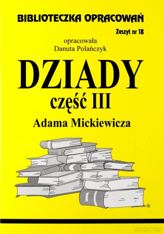 Biblioteczka opracowań nr 018 Dziady cz. III [KSIĄŻKA]