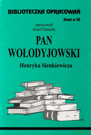 Biblioteczka opracowań nr 030 Pan Wołodyjowski [KSIĄŻKA]