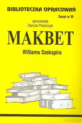 Biblioteczka opracowań nr 035 Makbet [KSIĄŻKA]