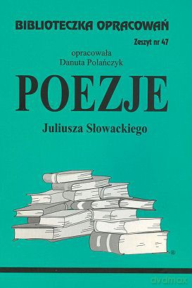 Biblioteczka opracowań nr 047 Poezje Słowacki J. [KSIĄŻKA]