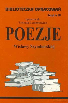 Biblioteczka opracowań nr 050 Poezje Szymborskiej [KSIĄŻKA]