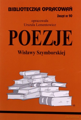 Biblioteczka opracowań nr 050 Poezje Szymborskiej [KSIĄŻKA]