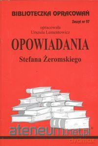 Biblioteczka opracowań nr 057 Opowiadania Żeromski [KSIĄŻKA]