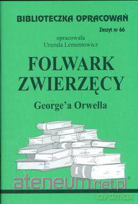 Biblioteczka opracowań nr 066 Folwark zwierzęcy [KSIĄŻKA]
