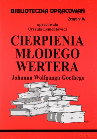 Biblioteczka opracowań nr 074 Cierpienia młodego.. [KSIĄŻKA]