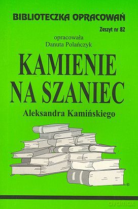 Biblioteczka opracowań nr 082 Kamienie na szaniec [KSIĄŻKA]