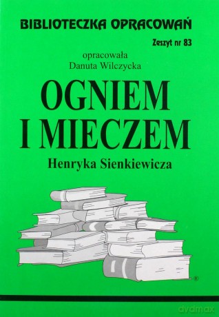 Biblioteczka opracowań nr 083 Ogniem i mieczem [KSIĄŻKA]