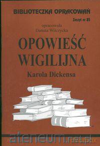Biblioteczka opracowań nr 085 Opowieść Wigilijna [KSIĄŻKA]