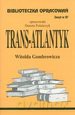 Biblioteczka opracowań nr 087 Trans-Atlantyk [KSIĄŻKA]