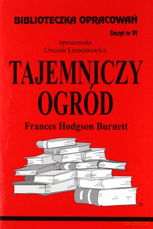 Biblioteczka opracowań nr 091 Tajemniczy ogród [KSIĄŻKA]