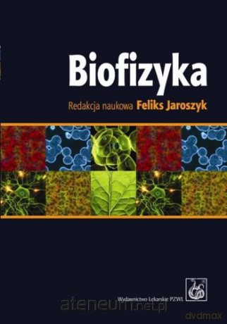 Biofizyka. Podręcznik dla studentów [KSIĄŻKA]